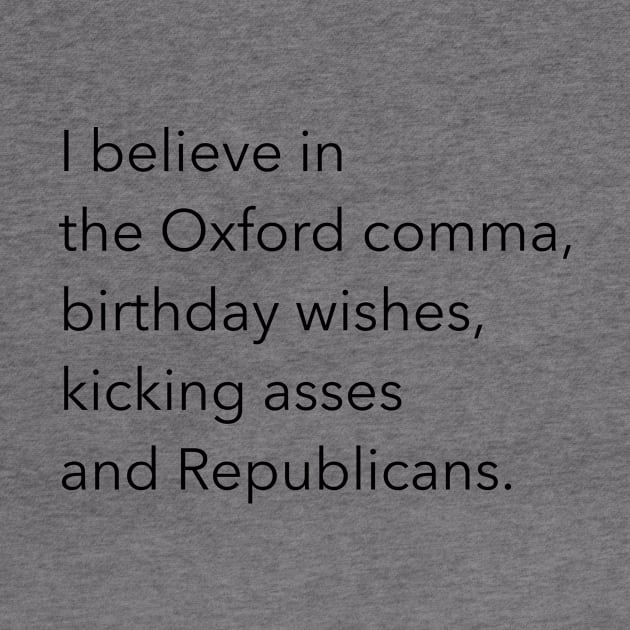 I believe in the Oxford comma by FromMyTwoHands